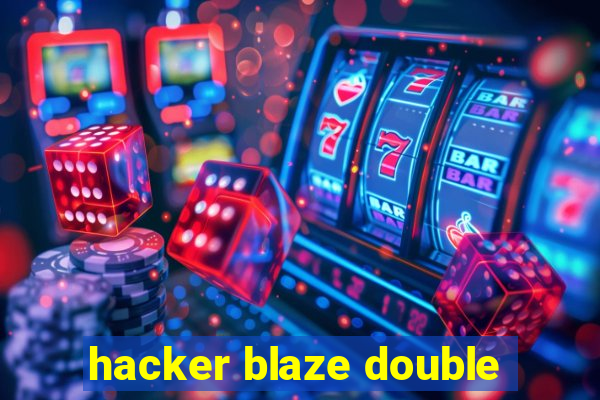 hacker blaze double